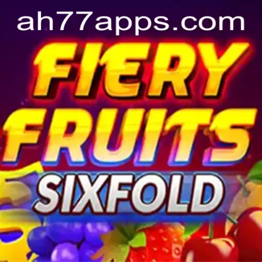 Delving into the FieryFruitsSixFold: A Comprehensive Guide with AH77 Strategy
